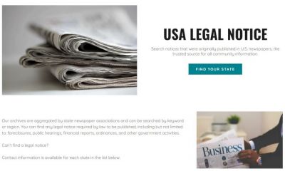 USALegalNotice.com provides direct access to 47 public notice websites from across the country, each of which is operated by state newspaper associations. The site allows the public to more easily access legal notices nationwide, including foreclosures, public hearings, financial reports, ordinances and resolutions, and other important government proceedings.